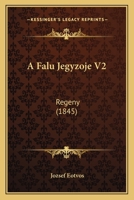 A Falu Jegyzoje V2: Regeny (1845) 1168118298 Book Cover