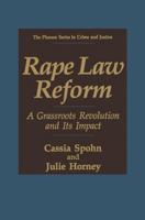 Rape Law Reform : A Grassroots Revolution and Its Impact 0306442841 Book Cover