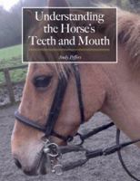 Understanding the Horse's Teeth and Mouth 1908809523 Book Cover