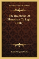 The Reactions Of Planarians To Light 1172240825 Book Cover