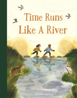 TIME RUNS LIKE A RIVER 1536243388 Book Cover