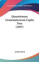 Quaestionum Grammaticarum Capita Duo (1897) 1104370174 Book Cover