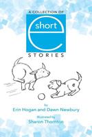 A Collection of Short e Stories 1505894956 Book Cover