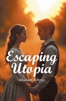 Escaping Utopia B0DYVSGH3P Book Cover