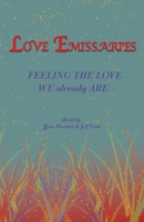 Love Emissaries: Feeling the Love We Already Are 1069544116 Book Cover