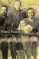 Hard Passage : A Mennonite Family's Long Journey from Russia to Canada 0888644736 Book Cover