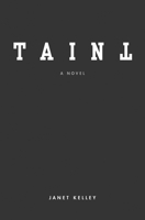 Taint: A Novel 1639880062 Book Cover