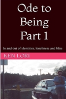 Ode to Being Part 1: In and out of identities, loneliness and bliss B0FHHVSVGS Book Cover
