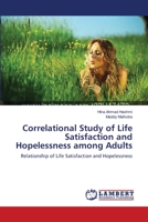 Correlational Study of Life Satisfaction and Hopelessness among Adults: Relationship of Life Satisfaction and Hopelessness 3659226319 Book Cover