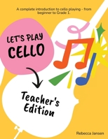 Let's Play Cello: Teacher's Edition 1919439412 Book Cover