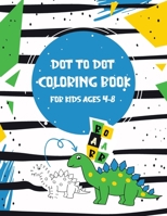 Dot to Dot Coloring Book for Kids Ages 4-8: 8x11 inch coloring book with 83 preprinted pages for children | Connect dots | Drawing and coloring B08P3PC3MR Book Cover