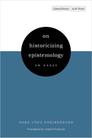 On Historicizing Epistemology: An Essay 0804762899 Book Cover