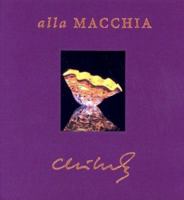 Chihuly Alla Macchia: From the George R. Stroemple Collection Exhibition 0960838228 Book Cover