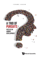 Trio of Pursuits, A: Puzzles in Human Development 9811226946 Book Cover