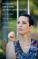 Le Journal pas si triste de mon cancer du sein (French Edition) 2334219843 Book Cover