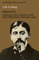 Proust: Collected Essays on the Writer and his Art (Cambridge Studies in French) 0521287995 Book Cover