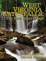 West Virginia Waterfalls: The New River Gorge 0929915798 Book Cover