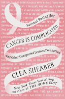 Cancer Is Complicated: And Other Unexpected Lessons I've Learned 059383061X Book Cover