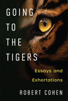 Going to the Tigers: Essays and Exhortations 0472055550 Book Cover