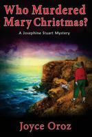 Who Murdered Mary Christmas?: A Josephine Stuart Mystery 1946063010 Book Cover
