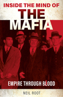 Inside the Mind of the Mafia: The Story of the American Mob 1802473866 Book Cover