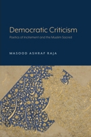 Democratic Criticism: Poetics of Incitement and the Muslim Sacred 1643150456 Book Cover