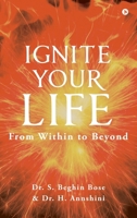Ignite your LIFE: From Within to Beyond B0GP93DB2H Book Cover