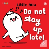 Little Miu, Do Not Stay Up Late!: A Heartwarming Bedtime Story for Toddlers to End Bedtime Struggles, Build Healthy Sleep Habits, and Support Natural Growth (Ages 1-6) (Self-reliant Miu Miu) B0GTPS7ZKS Book Cover