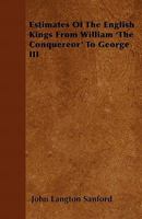 Estimates of the English kings from William 'the Conqueror' to George III 1346184348 Book Cover