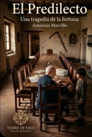 El Predilecto: Una tragedia de la fortuna (Terre di Sale) (Spanish Edition) B0HB11C9PG Book Cover