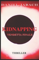 Kidnapping: Vendetta Finale 8890895551 Book Cover