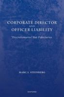 Corporate Director and Officer Liability: "Discretionaries" Not Fiduciaries 0197751504 Book Cover