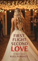 First Flight, Second Love: A Short Story B0DCZJ6PQG Book Cover