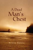 A Dead Man's Chest 1462872522 Book Cover
