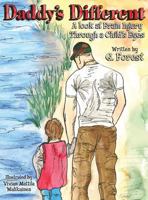 Daddy's Different: A Look at Brain Injury Through a Child's Eyes 1457517426 Book Cover