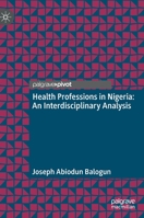 Health Professions in Nigeria: An Interdisciplinary Analysis 981163310X Book Cover