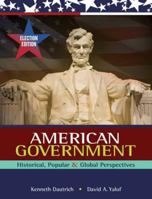 American Government: Historical, Popular, and Global Perspectives, Election Update 0495568082 Book Cover