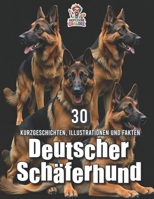 Deutscher Schäferhund - 30 Kurzgeschichten, Illustrationen und Fakten: Ein liebevoll gestaltetes Buch über den treuesten Freund des Menschen - mit bew B0F2YSTV8W Book Cover