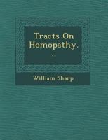 Tracts on Homeopathy 1358527822 Book Cover