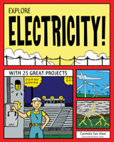 Explore Electricity!: With 25 Great Projects 1619301806 Book Cover