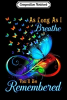 Composition Notebook: As Long As I Breathe You'll Be Remembered Butterfly 170024969X Book Cover