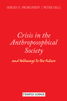 Crisis in the Anthroposophical Society: And Pathways to the Future 1906999430 Book Cover