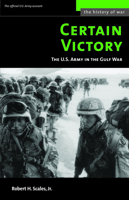 Certain Victory: The U.S. Army in the Gulf War (Ausa Institute of Land Warfare Book.) 1574881361 Book Cover