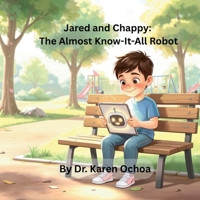 Jared and Chappy: The Almost Know-It-All Robot B0GP6B26FM Book Cover