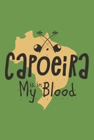 Capoeira is in My Blood: Capoeira Gift - Lined Notebook Journal Featuring Brazilian Martial Art 1708182160 Book Cover