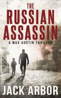 The Russian Assassin: A Max Austin Thriller, Book #1 1947696009 Book Cover