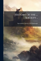 History of the ... society .. 117825920X Book Cover