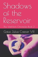 Shadows of the Reservoir: The VanHorn Chronicles Book 2 B0GZ7VZTL7 Book Cover