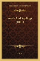 Seeds And Saplings 1120701899 Book Cover