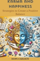 Karma and Happiness Strategies to Create a Positive Balance B0CRJVMDLY Book Cover